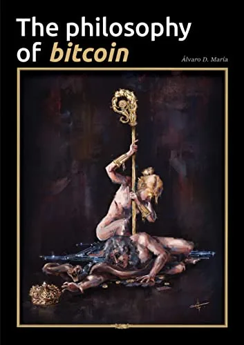 The Philosophy of Bitcoin cover